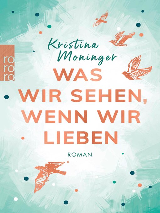 Title details for Was wir sehen, wenn wir lieben by Kristina Moninger - Wait list